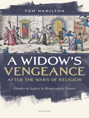 cover image of A Widow's Vengeance after the Wars of Religion